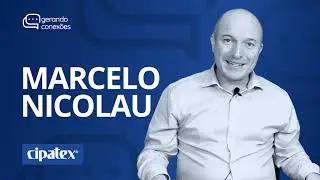Bate papo com Marcelo Nicolau - Presidente da Cipatex