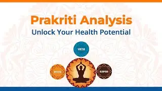 Prakriti Analysis - Unlock Your Health Potential | Discover Your Ayurvedic Body Type |Vinay Siddaiah