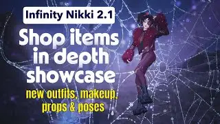 🛍️#infinitynikki 2.1 Shop🛍️items - in depth showcase: all outfits, makeup, props, stylings and more!
