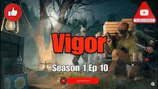 Vigor Season 1, Ep 10