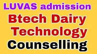 LUVAS Btech Dairy Technology counceslling 2021