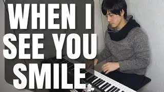 【ピアノカバー】 WHEN I SEE YOU SMILE-Bad English-PianoArr.Trician-PianoCoversPPIA