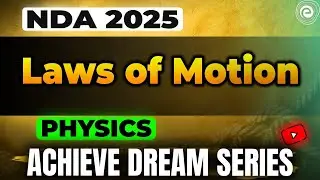 Laws of Motion | Physics | NDA, Airforce, Navy Exams | Part-1 | Sameer | Embibe