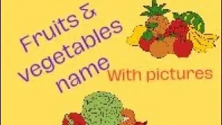 Fruits I Vegetables I names with pictures I chart list I learning video