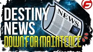 Destiny NEWS: Destiny will be Down For Maintenance TOMORROW 2/4/16 FEBRUARY Update Inbound