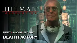Hitman: Absolution &mdash; Миссия № 12 &mdash; Фабрика смерти (только Пурист, Тень, Костюм)