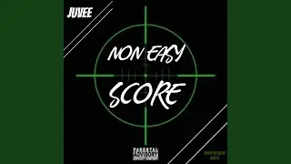 Non Easy Score (feat. Juvee)