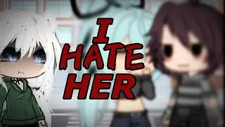 I hate her / GLMM / LBGTQ / episode 1 / read desc