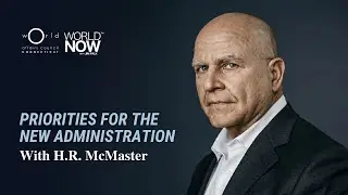 Priorities for the New Administration with H.R. McMaster | WorldNow