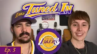 Tuned In 3 | NBA and The Lakers