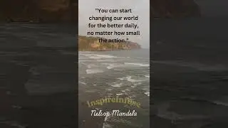Nelson Mandela's Inspiring Quote: Changing the World Daily | InspireInfuse