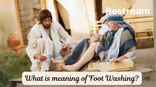 What is the meaning of Foot Washing?