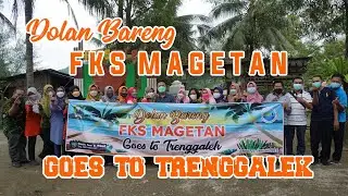 SILATURAHMI & DOLAN BARENG FKS MAGETAN