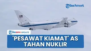 Kehebatan 'Pesawat Kiamat' AS yang Dikerahkan Siaga Perang dengan Rusia, Tahan Serangan Nuklir