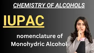 iupac nomenclature of Monohydric Alcohol / Iupac naming of alcohol /