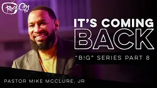 IT'S COMING BACK // B!G SERIES (PART 8) - Pastor Mike Jr.