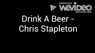 Drink A Beer - Chris Stapleton