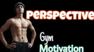 Perspective ||Gym motivation|| ||ft. Arbind Sah||