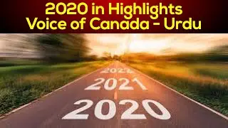 2020 in highlights with Voice of Canada Urdu