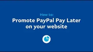 How to Offer Buy Now, Pay Later Options with PayPal Pay in 4