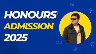 অনার্স ভর্তি ২০২৪-২৫ ।। Honours Admission 2025 ।।Online Application Process
