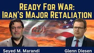 Seyed M. Marandi: Ready for War - Iran's Major Retaliation