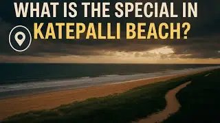 👉 What is Special in Katepalli Beach? | Hidden Gem Near Nellore