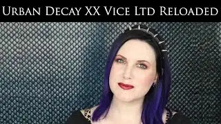 Urban Decay XX Vice Ltd Reloaded Review
