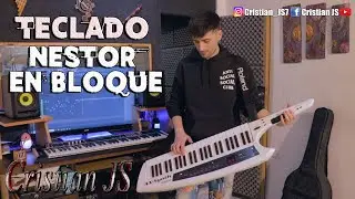 Enganchado teclado Nestor en Bloque - Cristian JS (Reedición)