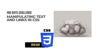 19th day of the 100 Days of Front-end Challenge: Manipulating Text and Links in CSS