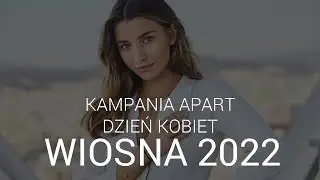 Kampania Apart. Wiosna 2022 | Apart.TV