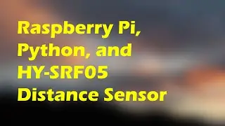 Raspberry Pi, Python and HY SRF05 Distance Sensor