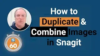 How to Duplicate and Compare Images in Snagit - Snagit in 60 Seconds