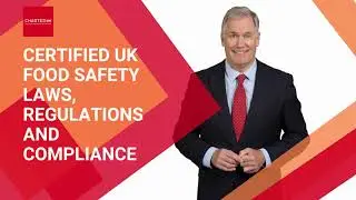 Certified UK Food Safety Laws, Regulations and Compliance