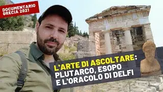 L’arte di ascoltare: Plutarco e l’Oracolo di Delfi. Viaggio nell’Antica Grecia (DOCUMENTARIO 2021)