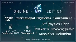 IPT 2020 Online edition: PF2, Resonating glasses, Russia vs Colombia