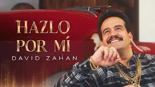 Hazlo Por Mí, David Zahan – Video