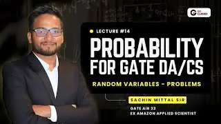 Probability for GATE DA/CS: L14 | Problem Solving on Random Variables | Sachin Mittal | Ex Amazon