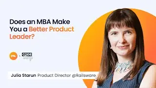 What an MBA Really Gives You (and What It Doesn’t) in Product Management | Code Story podcast