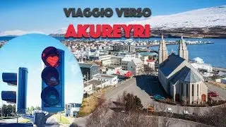 Verso la parte selvaggia dell'Islanda: viaggio ad Akureyri