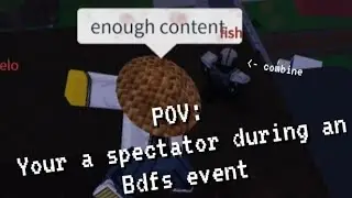 POV: Your a spectator in a bdfs event | Roblox Be dead forever simulator