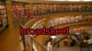 What does broadsheet mean?