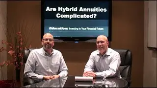 Are Hybrid Annuities Complicated?