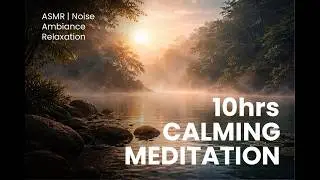 🌿 Relaxing Music for Stress Relief | 10 Hours Calm Ambient Music for Relaxation