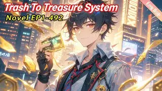 Trash To Treasure System:Trading Junk Across all relams To Become The Ultimate Tycoon