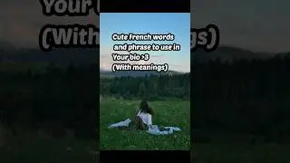 ✨🌷Cute French words and phrase to use in Your bio  ~With meanings✨🌷#subscribe #aesthetic