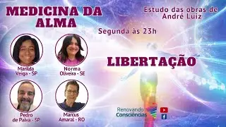 MEDICINA DA ALMA – LIBERTAÇÃO (ANDRÉ LUIZ/CHICO XAVIER) I PEDRO PAIVA I MARILDA I MARCUS AMARAL