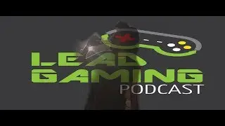 LeadGaming Special Episode - Where the f#@# did summer go?