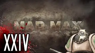 Let's Play Mad Max PC - Lighties - Part 24