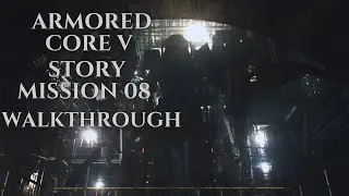 Armored Core V - Story Mission 08 - Walkthrough No Commentary